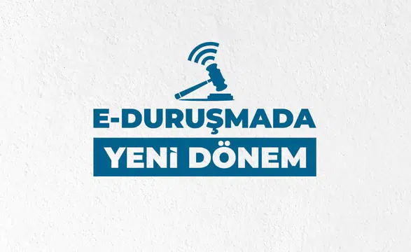 Akın Gürlek duyurdu! e-Duruşma’da yeni dönem başlıyor