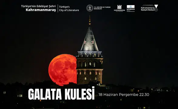 Galata Kulesi’nde UNESCO Edebiyat Şehri Kahramanmaraş’a özel gösteri