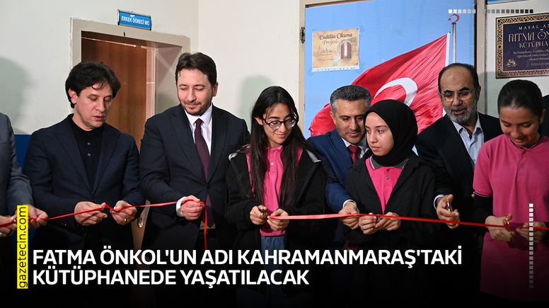 Fatma Önkol'un adı Kahramanmaraş'taki kütüphanede yaşatılacak