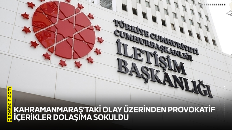 Kahramanmaraş’taki olay üzerinden provokatif içerikler dolaşıma sokuldu