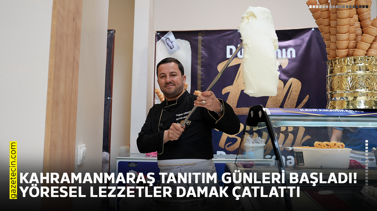 Kahramanmaraş tanıtım günleri başladı! Yöresel lezzetler damak çatlattı