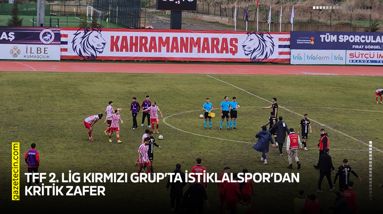 TFF 2. Lig Kırmızı Grup’ta İstiklalspor’dan kritik zafer