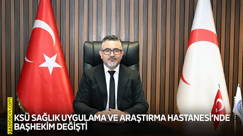 KSÜ Sağlık Uygulama ve Araştırma Hastanesi’nde başhekim değişti