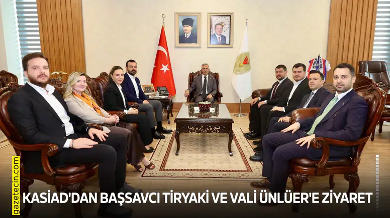 KASİAD'dan Başsavcı Tiryaki ve Vali Ünlüer'e ziyaret