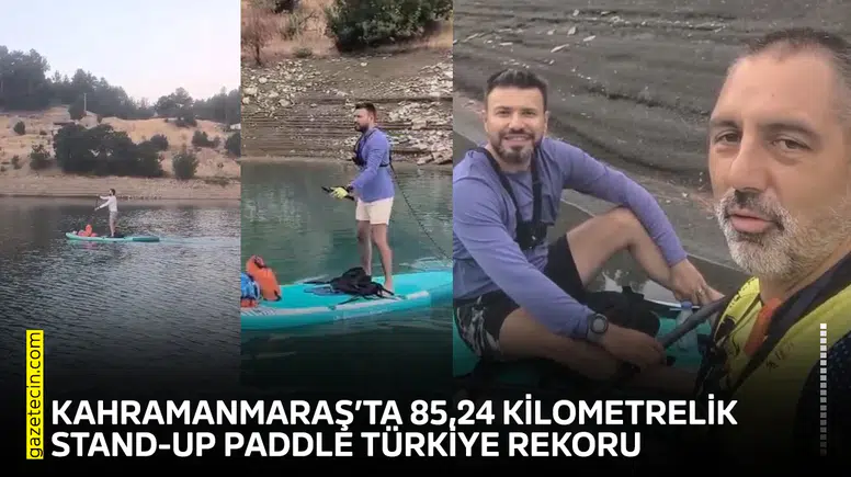 Kahramanmaraş’ta 85,24 kilometrelik Stand-Up Paddle Türkiye rekoru