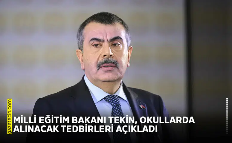 Milli Eğitim Bakanı Tekin, okullarda alınacak tedbirleri açıkladı