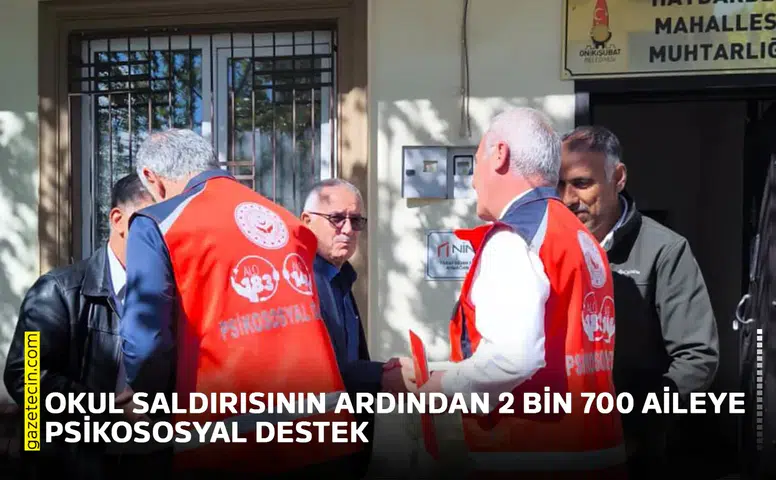Okul saldırısının ardından 2 bin 700 aileye psikososyal destek