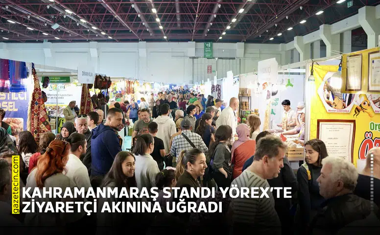 Kahramanmaraş standı YÖREX’te ziyaretçi akınına uğradı