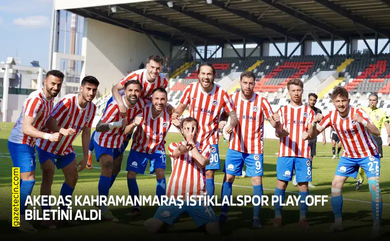 AKEDAŞ Kahramanmaraş İstiklalspor play-off biletini aldı