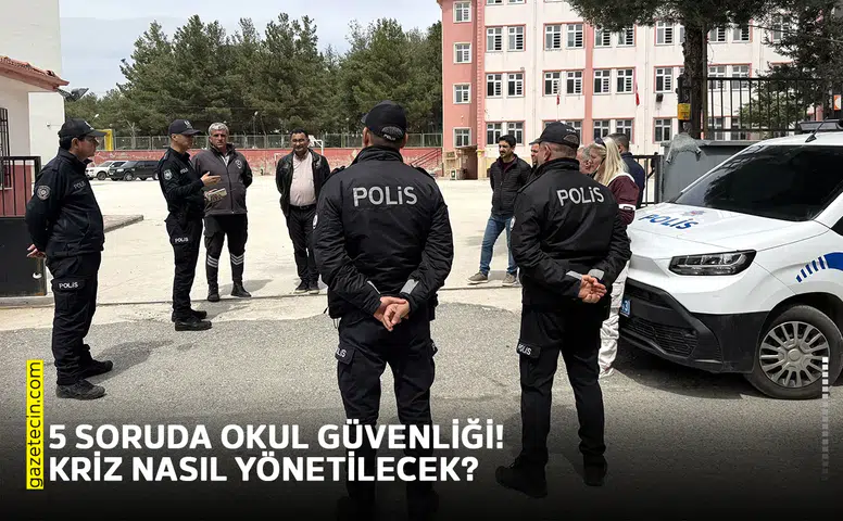 5 soruda okul güvenliği! Kriz nasıl yönetilecek?