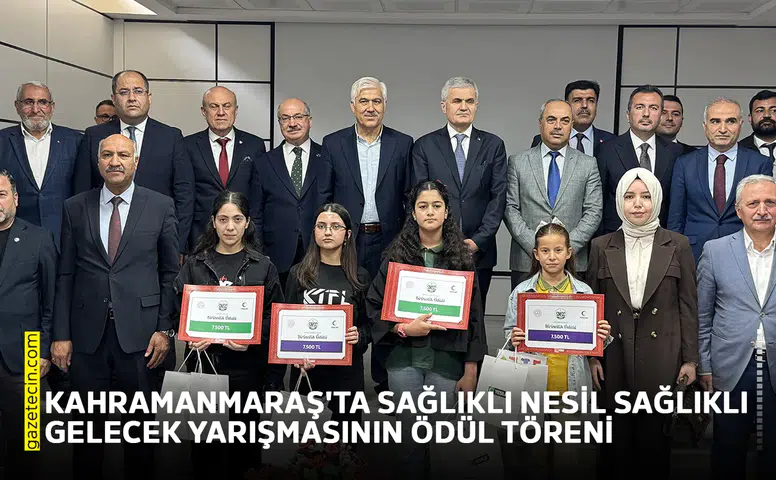 Kahramanmaraş'ta Sağlıklı Nesil Sağlıklı Gelecek yarışmasının ödül töreni