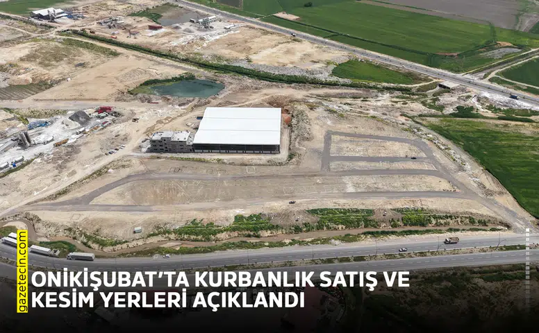 Onikişubat’ta kurbanlık satış ve kesim yerleri açıklandı