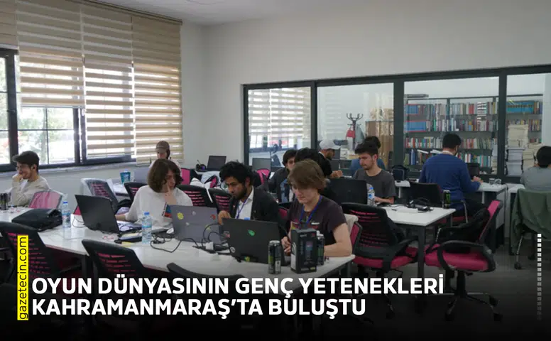 Oyun dünyasının genç yetenekleri Kahramanmaraş’ta buluştu