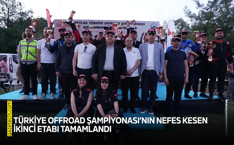 Türkiye Offroad Şampiyonası’nın nefes kesen ikinci etabı tamamlandı