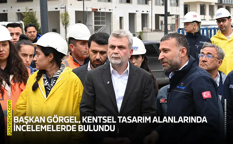 Başkan Fırat Görgel, kentsel tasarım alanlarında incelemelerde bulundu