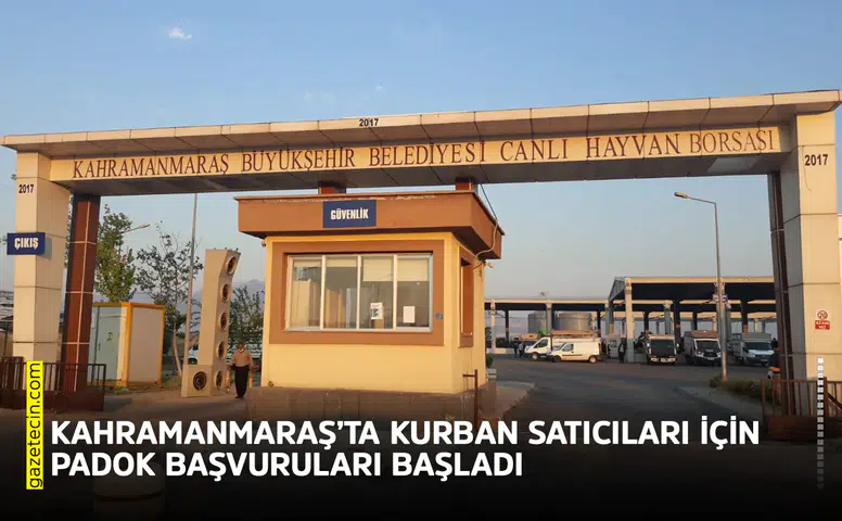 Kahramanmaraş’ta kurban satıcıları için Padok başvuruları başladı