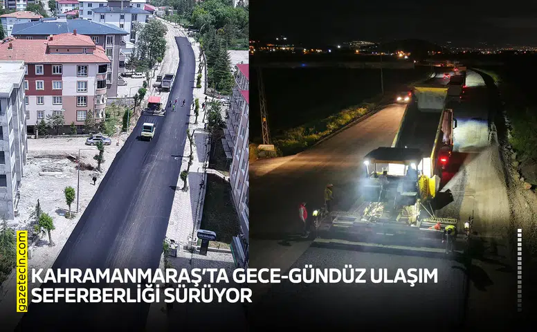 Kahramanmaraş’ta gece-gündüz ulaşım seferberliği sürüyor