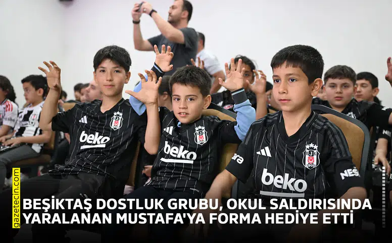 Beşiktaş Dostluk Grubu, okul saldırısında yaralanan Mustafa'ya forma hediye etti