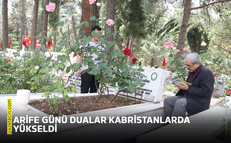 Arife günü dualar kabristanlarda yükseldi