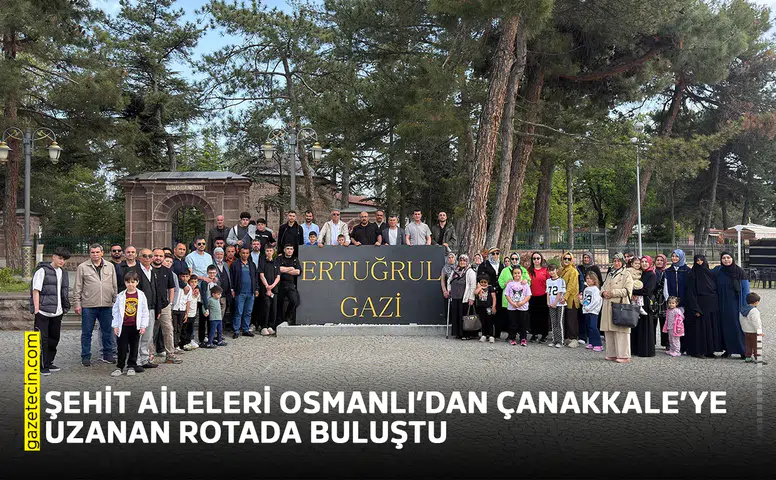 Şehit Aileleri Osmanlı’dan Çanakkale’ye uzanan rotada buluştu