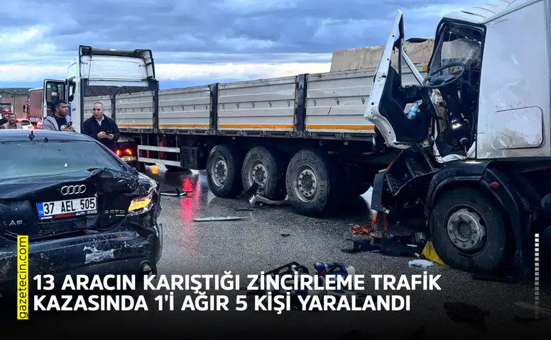 13 aracın karıştığı zincirleme trafik kazasında 1'i ağır 5 kişi yaralandı