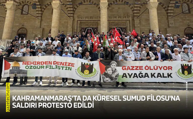 Kahramanmaraş’ta da Küresel Sumud Filosu'na saldırı protesto edildi