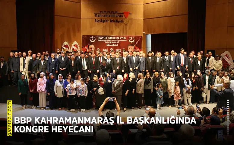 BBP Kahramanmaraş İl Başkanlığında kongre heyecanı