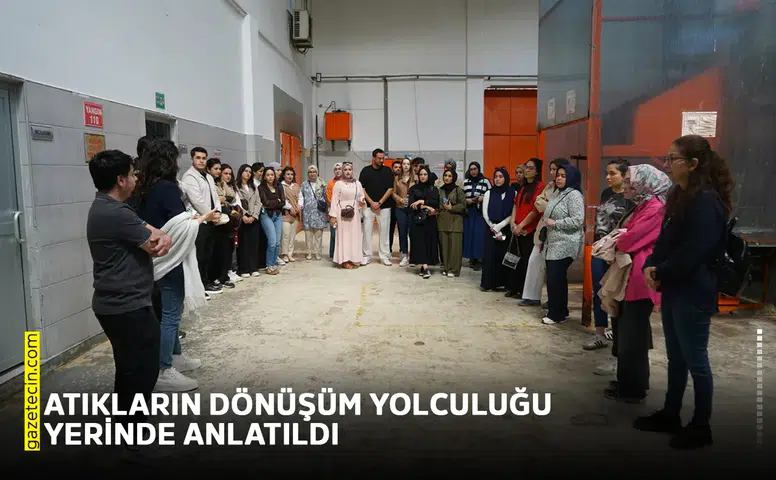 Atıkların dönüşüm yolculuğu yerinde anlatıldı