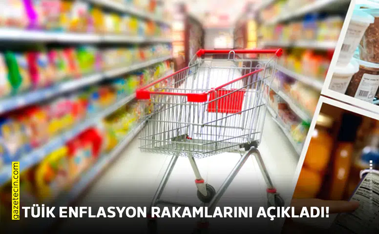 TÜİK enflasyon rakamlarını açıkladı!