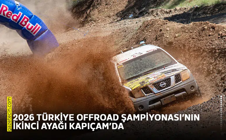 2026 Türkiye Offroad Şampiyonası’nın ikinci ayağı Kapıçam’da