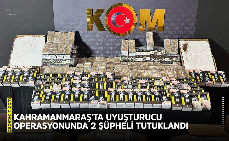 Kahramanmaraş'ta uyuşturucu operasyonunda 2 şüpheli tutuklandı