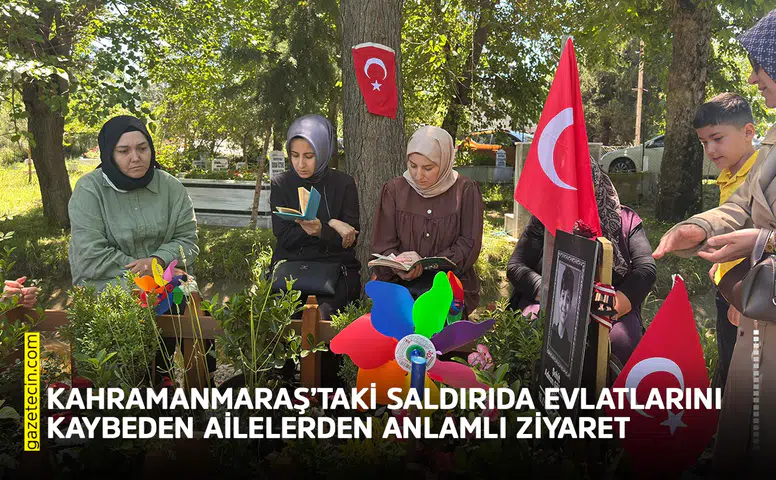 Kahramanmaraş’taki saldırıda evlatlarını kaybeden ailelerden anlamlı ziyaret