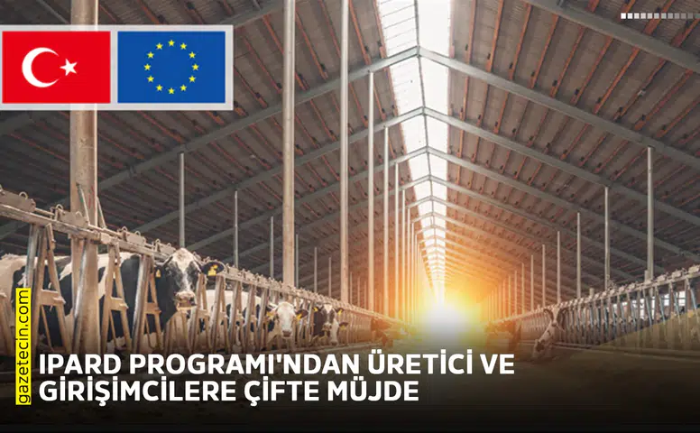 IPARD Programı'ndan üretici ve girişimcilere çifte müjde