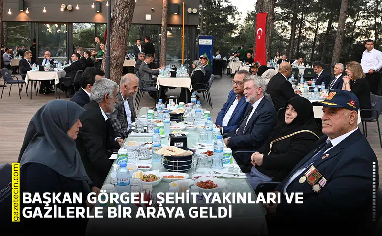 Başkan Görgel, şehit yakınları ve gazilerle bir araya geldi