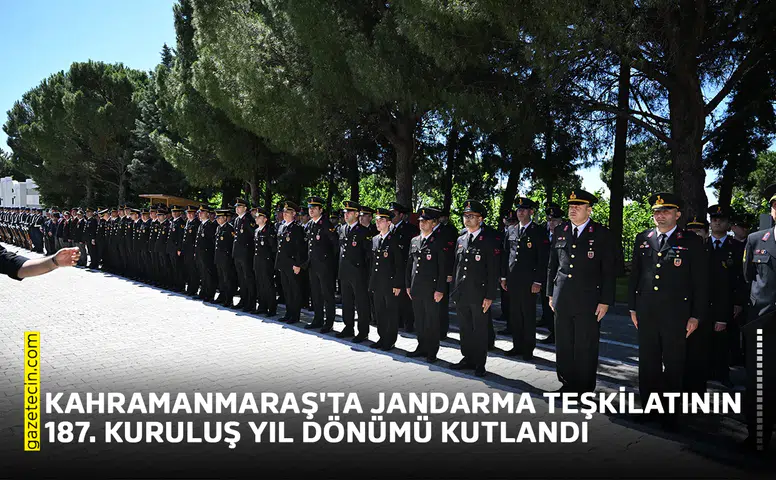 Kahramanmaraş'ta Jandarma Teşkilatının 187. kuruluş yıl dönümü kutlandı