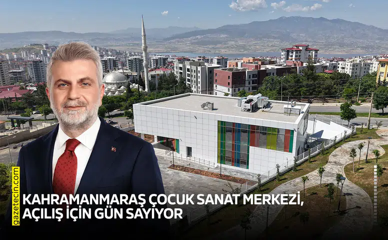 Kahramanmaraş Çocuk Sanat Merkezi, açılış için gün sayıyor