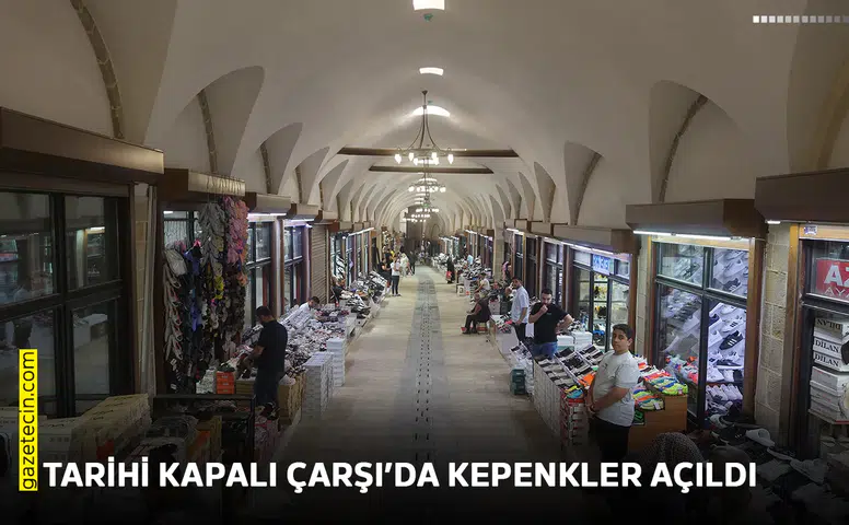 Tarihi Kapalı Çarşı’da kepenkler açıldı