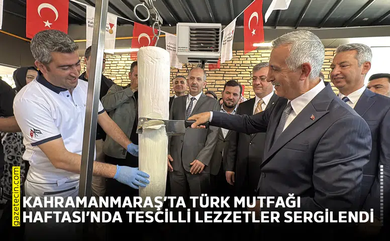 Kahramanmaraş’ta Türk Mutfağı Haftası’nda tescilli lezzetler sergilendi