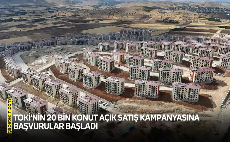 TOKİ'nin 20 bin konut açık satış kampanyasına başvurular başladı