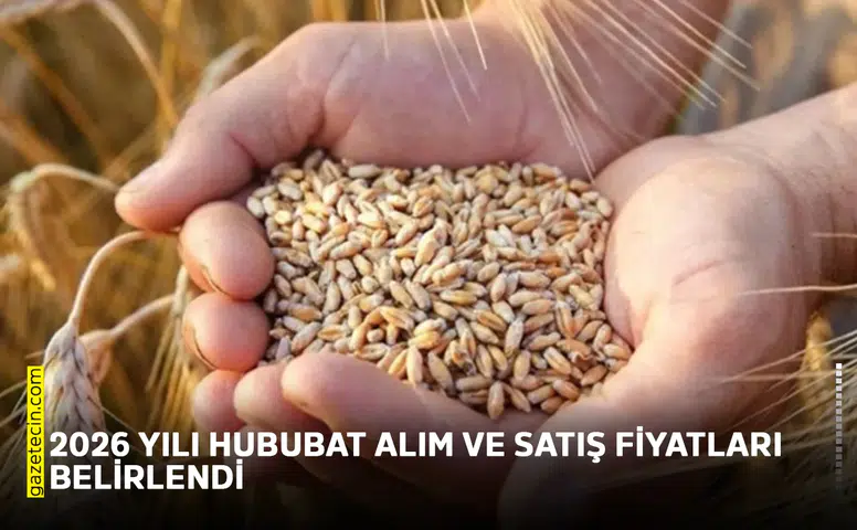 2026 yılı hububat alım ve satış fiyatları belirlendi