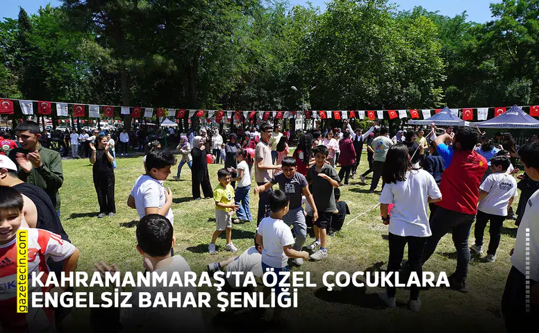 Kahramanmaraş’ta özel çocuklara engelsiz bahar şenliği