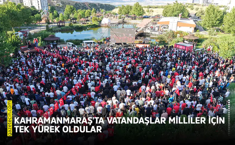 Kahramanmaraş'ta vatandaşlar milliler için tek yürek oldular