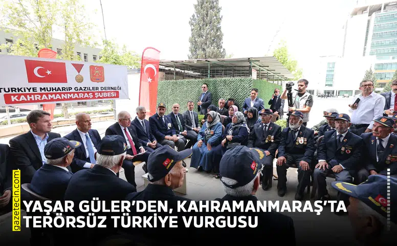 Yaşar Güler’den, Kahramanmaraş’ta Terörsüz Türkiye vurgusu