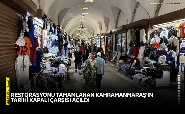 Restorasyonu tamamlanan Kahramanmaraş’ın tarihi Kapalı Çarşısı açıldı