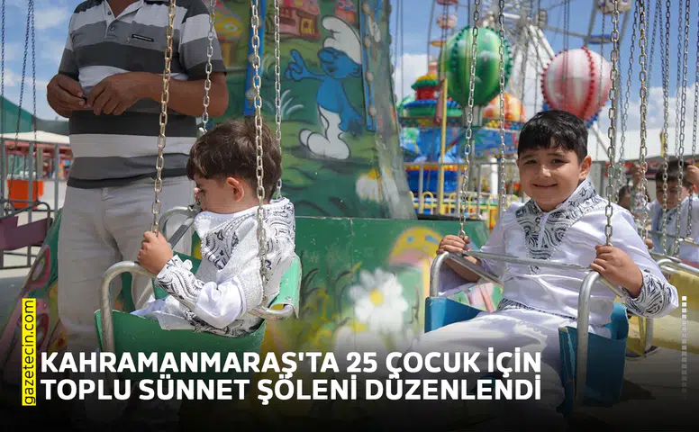 Kahramanmaraş'ta 25 çocuk için toplu sünnet şöleni düzenlendi