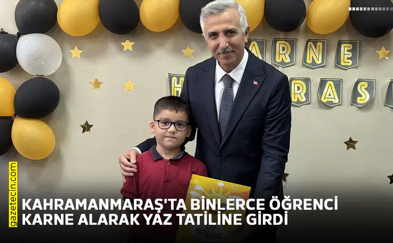 Kahramanmaraş'ta binlerce öğrenci karne alarak yaz tatiline girdi