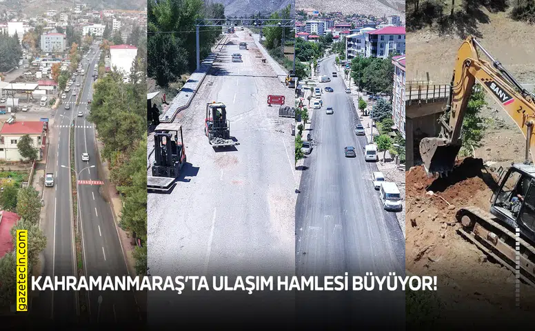 Kahramanmaraş’ta ulaşım hamlesi büyüyor!