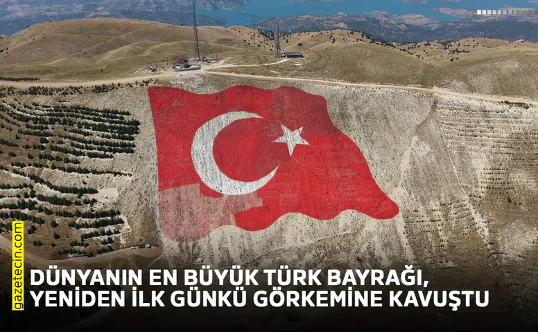 Dünyanın en büyük Türk Bayrağı, yeniden ilk günkü görkemine kavuştu
