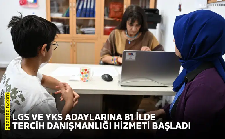 LGS ve YKS adaylarına 81 ilde tercih danışmanlığı hizmeti başladı