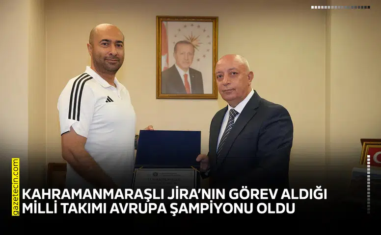 Kahramanmaraşlı Jira’nın görev aldığı Milli Takımı Avrupa Şampiyonu oldu